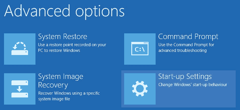 Windows 10 - Advanced - Choose startup settings.